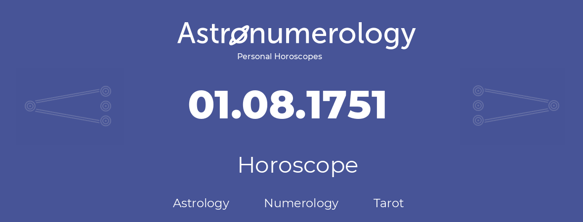 Horoscope for birthday (born day): 01.08.1751 (August 01, 1751)