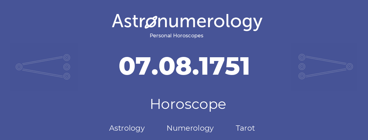 Horoscope for birthday (born day): 07.08.1751 (August 7, 1751)