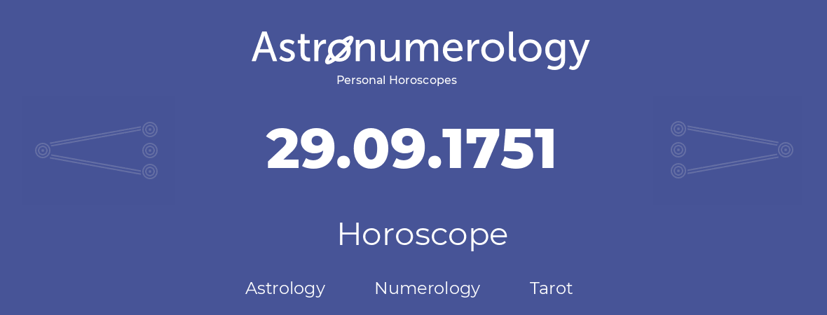 Horoscope for birthday (born day): 29.09.1751 (September 29, 1751)