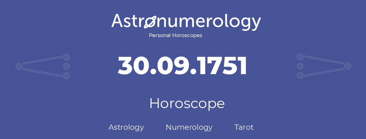 Horoscope for birthday (born day): 30.09.1751 (September 30, 1751)