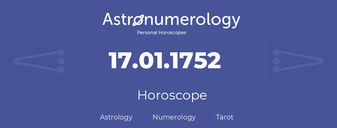 Horoscope for birthday (born day): 17.01.1752 (January 17, 1752)