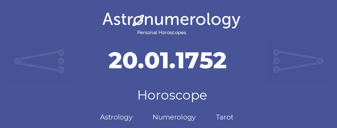 Horoscope for birthday (born day): 20.01.1752 (January 20, 1752)