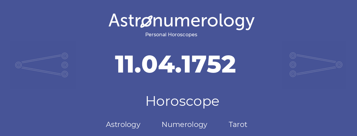 Horoscope for birthday (born day): 11.04.1752 (April 11, 1752)