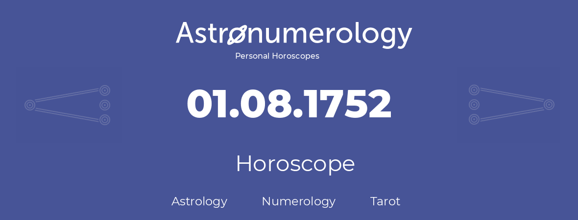 Horoscope for birthday (born day): 01.08.1752 (August 01, 1752)