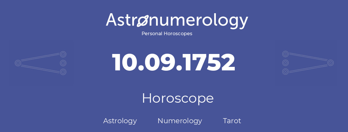 Horoscope for birthday (born day): 10.09.1752 (September 10, 1752)
