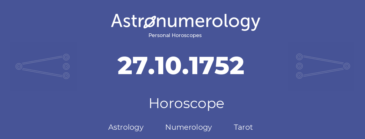 Horoscope for birthday (born day): 27.10.1752 (Oct 27, 1752)