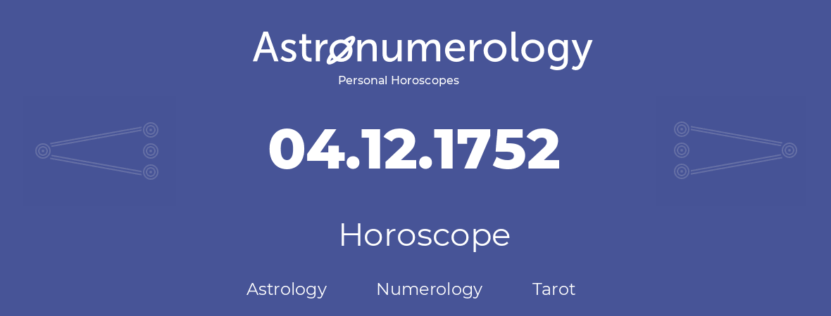Horoscope for birthday (born day): 04.12.1752 (December 4, 1752)