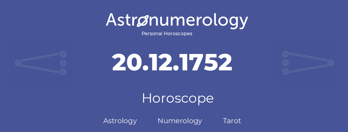 Horoscope for birthday (born day): 20.12.1752 (December 20, 1752)