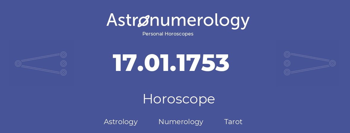 Horoscope for birthday (born day): 17.01.1753 (January 17, 1753)