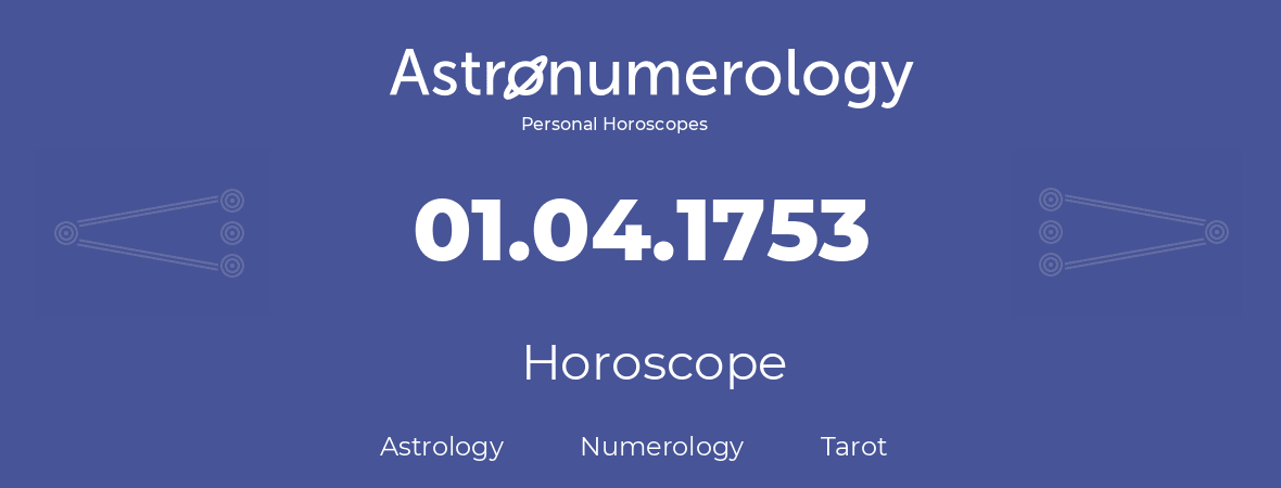 Horoscope for birthday (born day): 01.04.1753 (April 31, 1753)