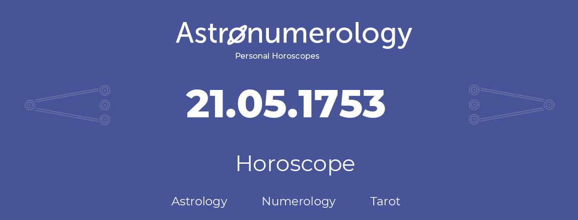 Horoscope for birthday (born day): 21.05.1753 (May 21, 1753)