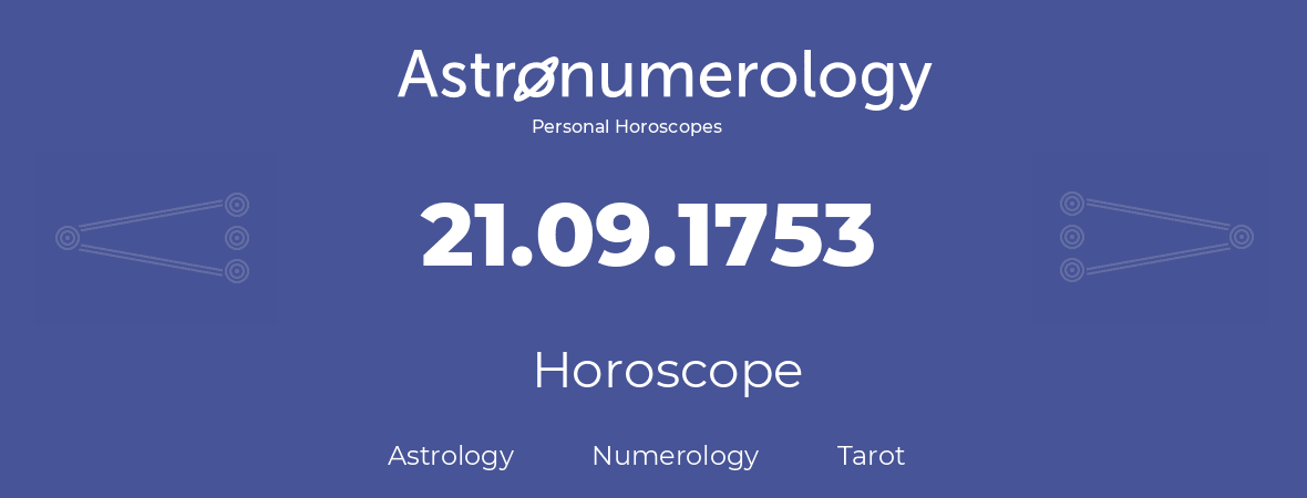 Horoscope for birthday (born day): 21.09.1753 (September 21, 1753)