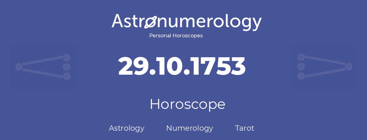Horoscope for birthday (born day): 29.10.1753 (Oct 29, 1753)