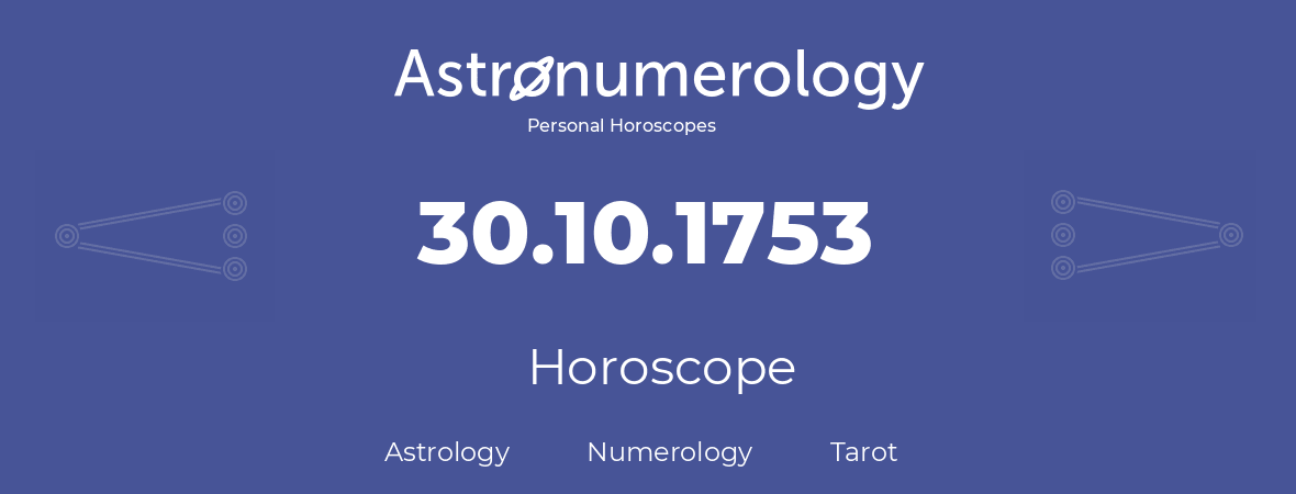 Horoscope for birthday (born day): 30.10.1753 (Oct 30, 1753)