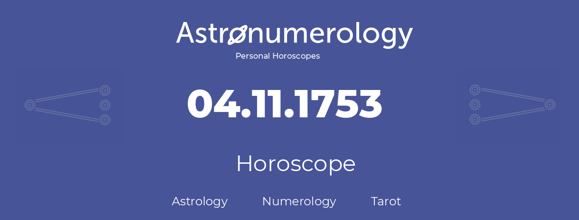 Horoscope for birthday (born day): 04.11.1753 (November 4, 1753)