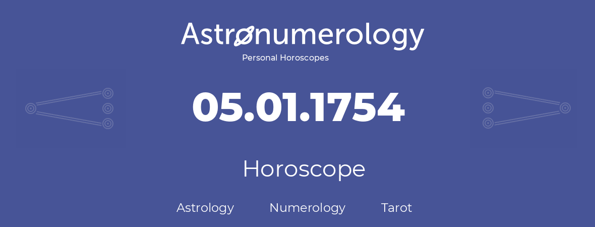 Horoscope for birthday (born day): 05.01.1754 (January 05, 1754)