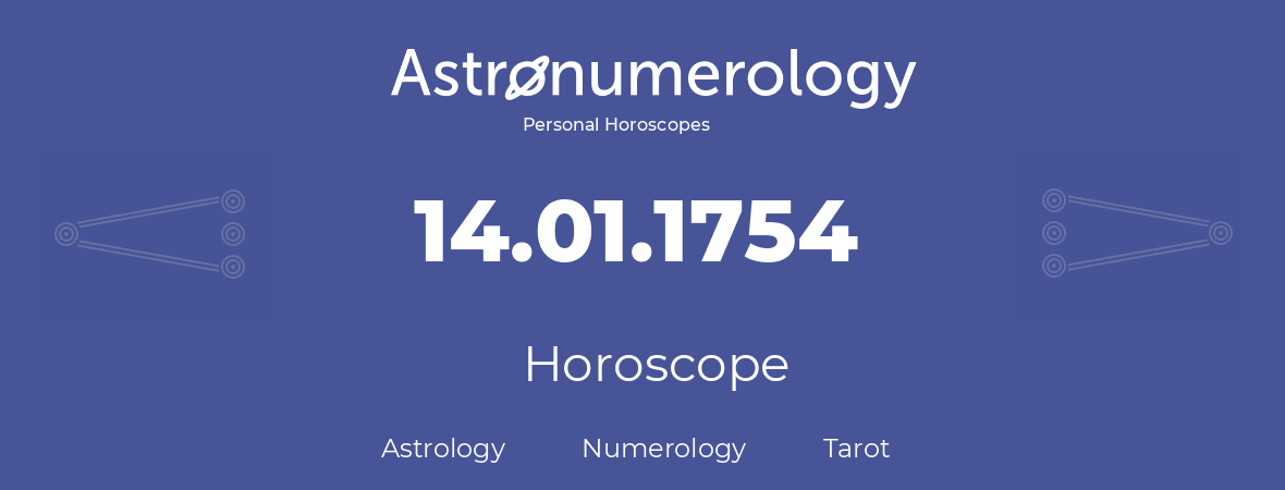 Horoscope for birthday (born day): 14.01.1754 (January 14, 1754)