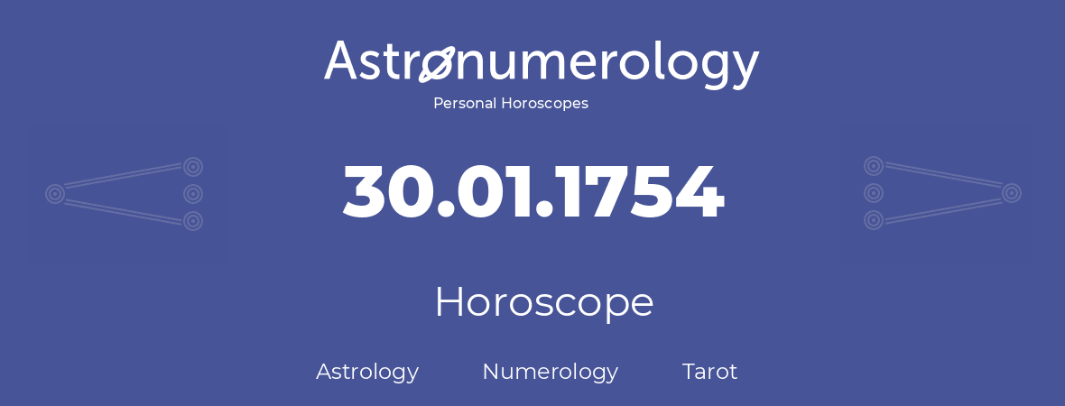 Horoscope for birthday (born day): 30.01.1754 (January 30, 1754)