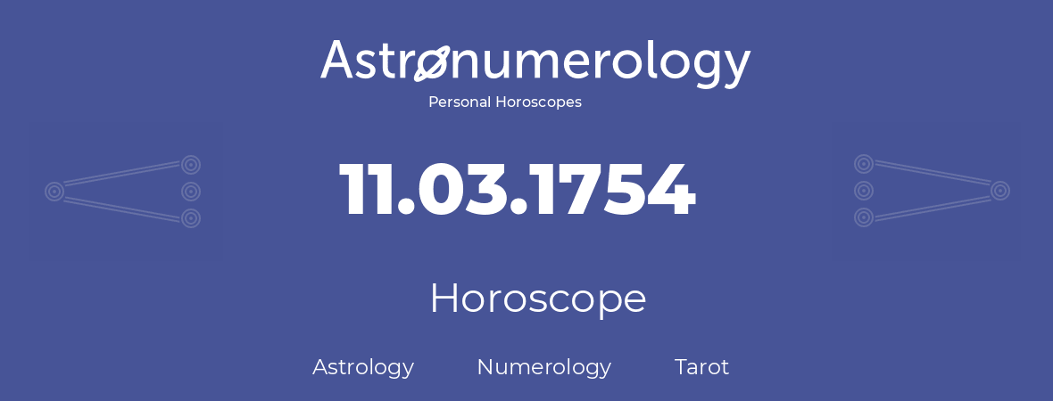 Horoscope for birthday (born day): 11.03.1754 (March 11, 1754)