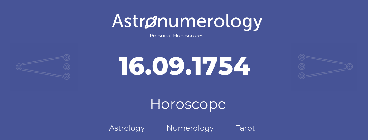 Horoscope for birthday (born day): 16.09.1754 (September 16, 1754)