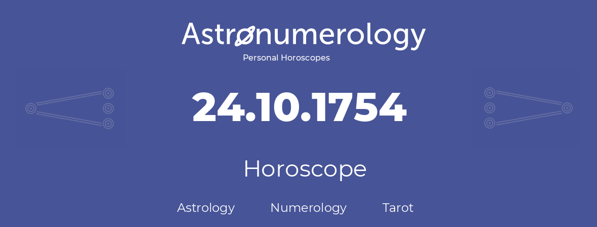 Horoscope for birthday (born day): 24.10.1754 (Oct 24, 1754)