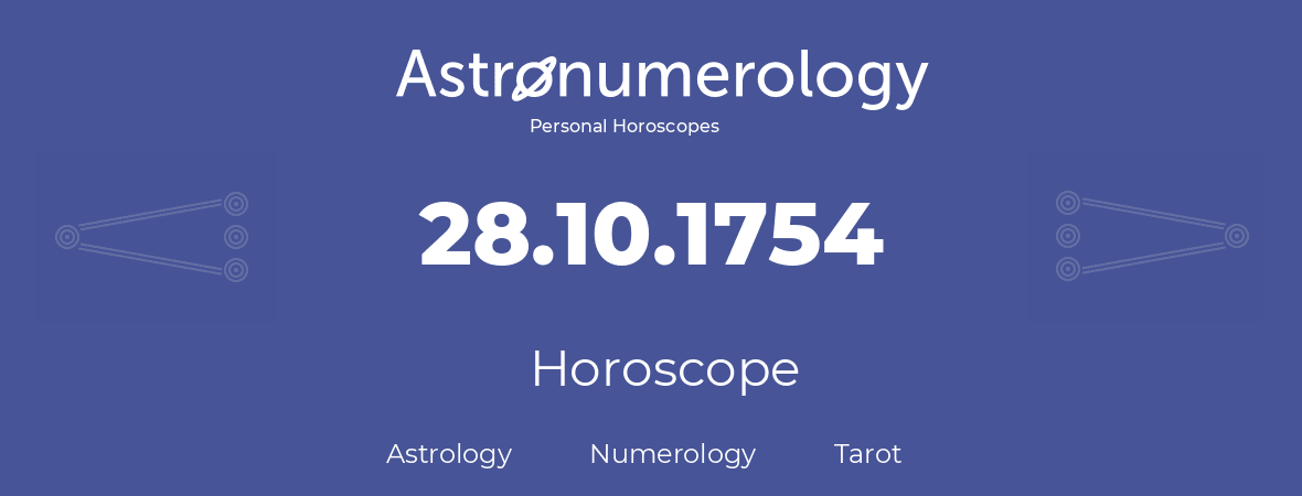 Horoscope for birthday (born day): 28.10.1754 (Oct 28, 1754)