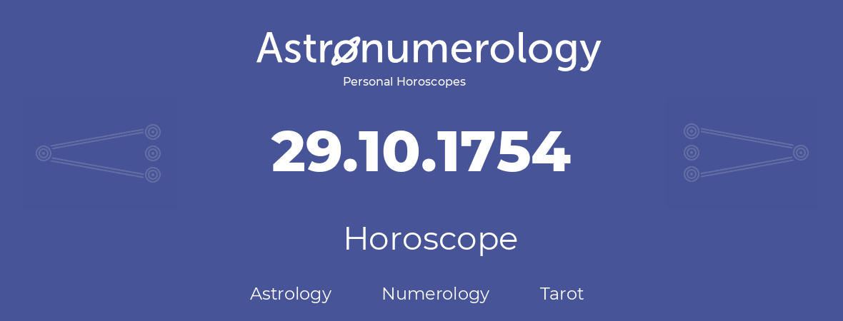 Horoscope for birthday (born day): 29.10.1754 (Oct 29, 1754)