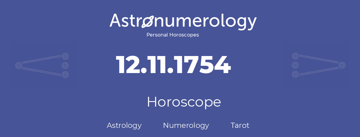 Horoscope for birthday (born day): 12.11.1754 (November 12, 1754)