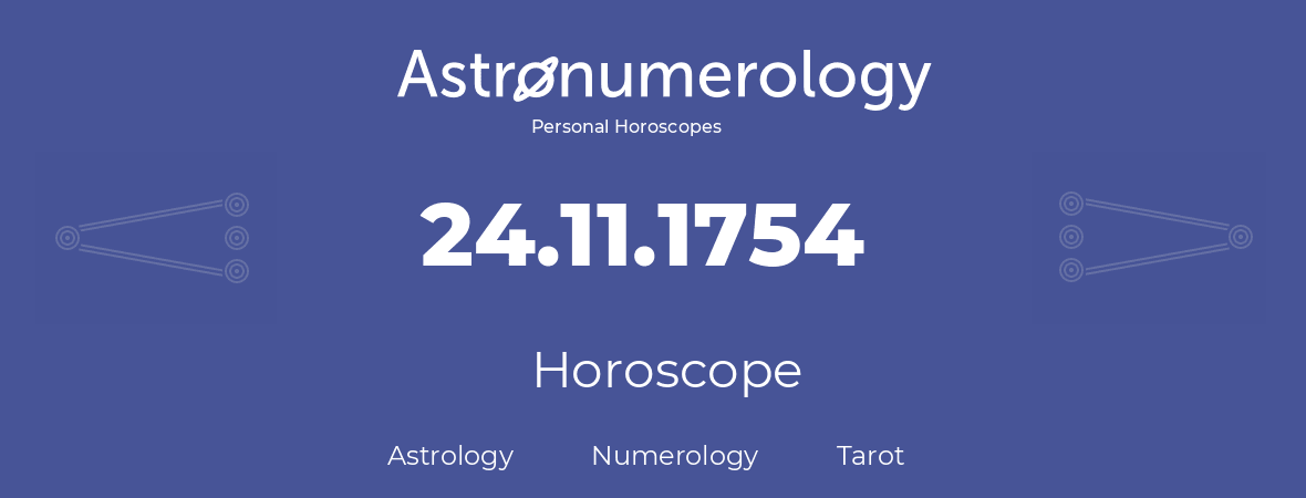 Horoscope for birthday (born day): 24.11.1754 (November 24, 1754)