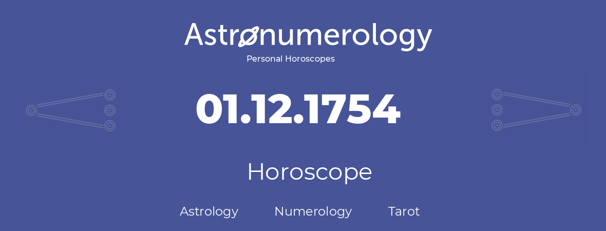 Horoscope for birthday (born day): 01.12.1754 (December 1, 1754)