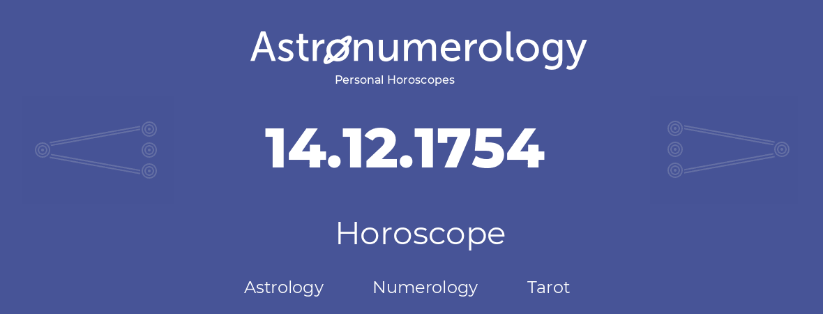 Horoscope for birthday (born day): 14.12.1754 (December 14, 1754)