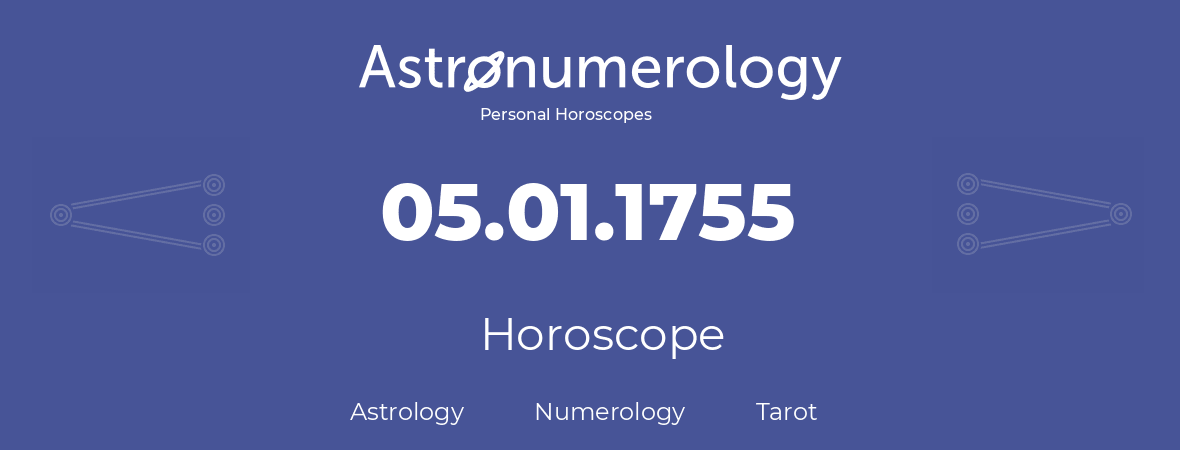Horoscope for birthday (born day): 05.01.1755 (January 5, 1755)