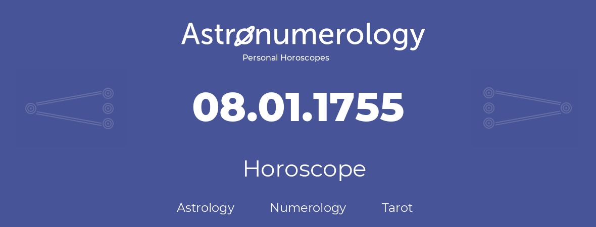 Horoscope for birthday (born day): 08.01.1755 (January 8, 1755)