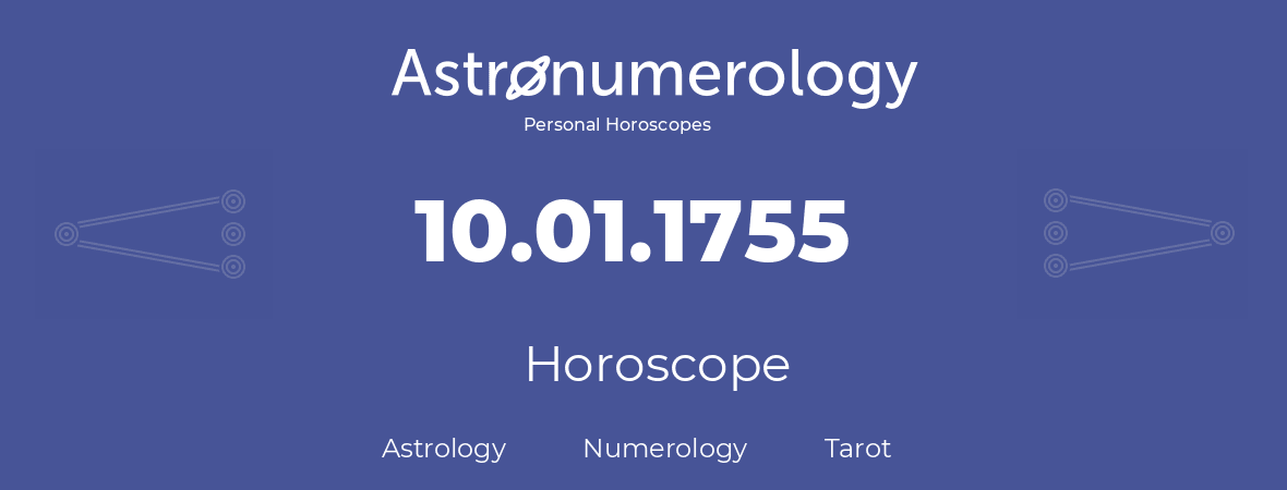 Horoscope for birthday (born day): 10.01.1755 (January 10, 1755)