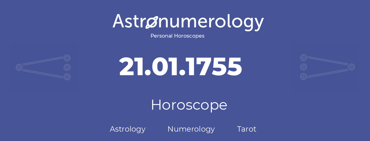 Horoscope for birthday (born day): 21.01.1755 (January 21, 1755)