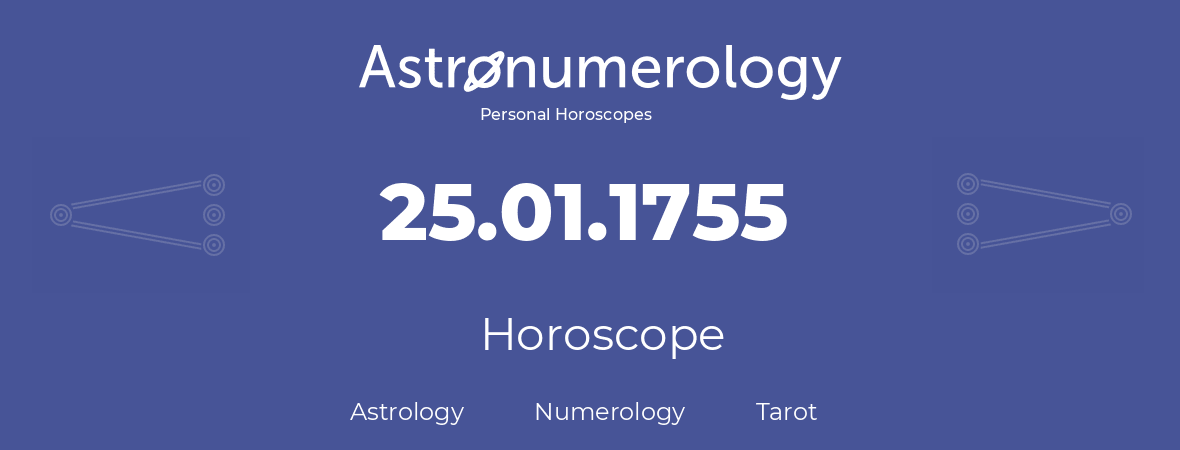 Horoscope for birthday (born day): 25.01.1755 (January 25, 1755)