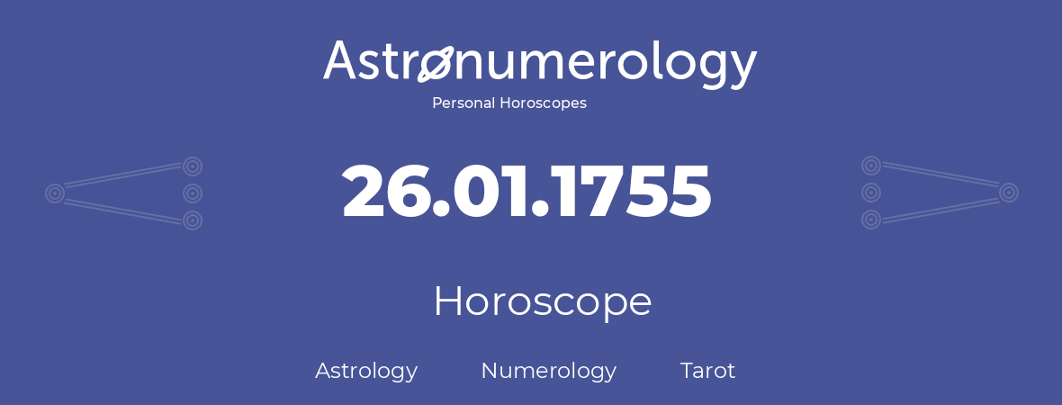 Horoscope for birthday (born day): 26.01.1755 (January 26, 1755)