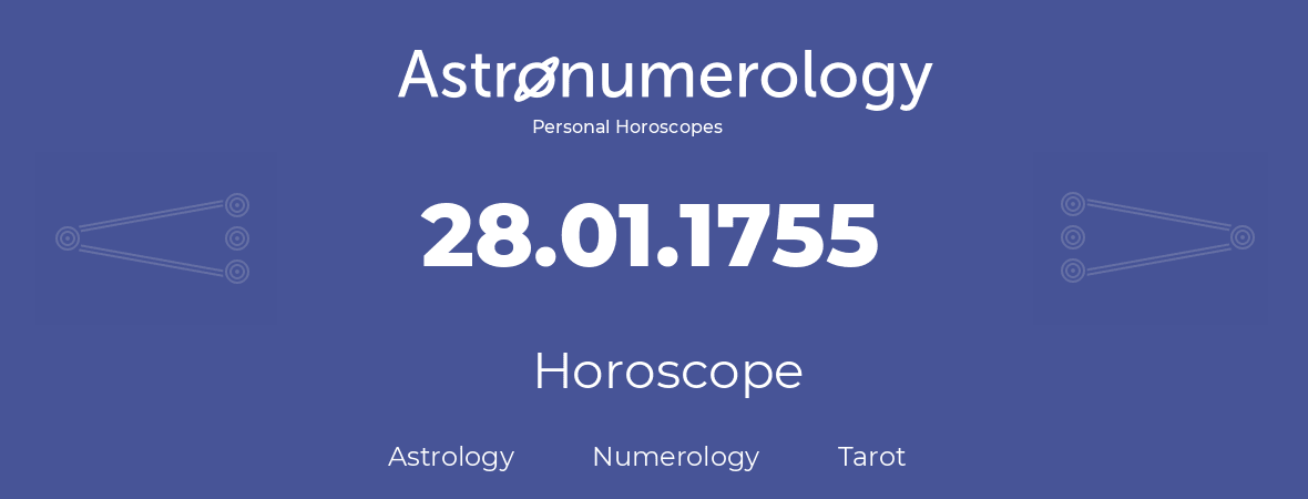 Horoscope for birthday (born day): 28.01.1755 (January 28, 1755)