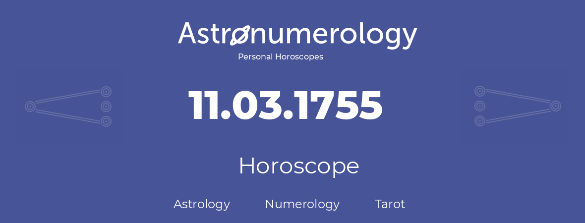 Horoscope for birthday (born day): 11.03.1755 (March 11, 1755)