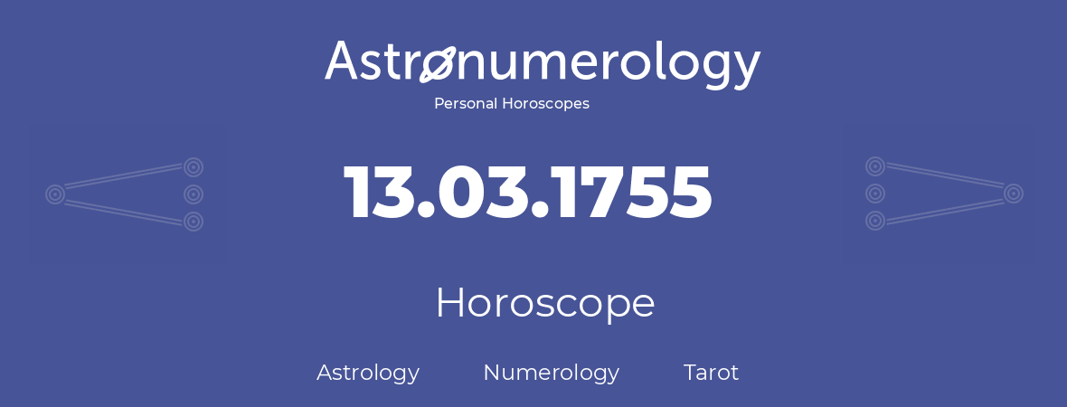 Horoscope for birthday (born day): 13.03.1755 (March 13, 1755)