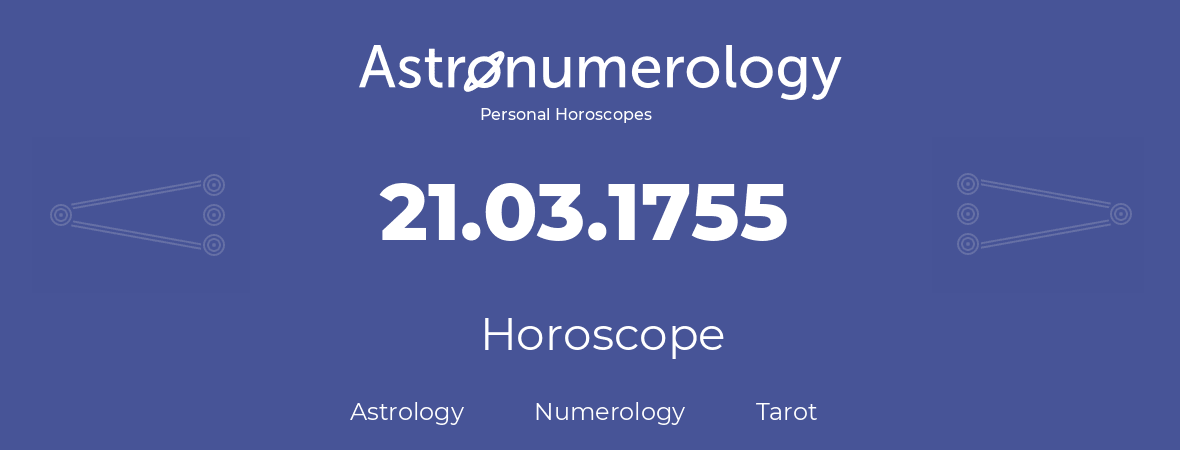 Horoscope for birthday (born day): 21.03.1755 (March 21, 1755)