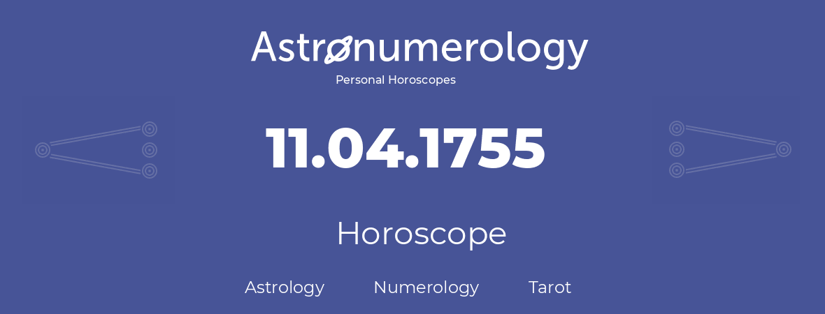Horoscope for birthday (born day): 11.04.1755 (April 11, 1755)