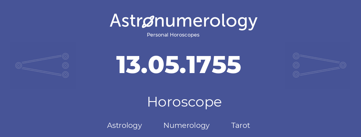 Horoscope for birthday (born day): 13.05.1755 (May 13, 1755)