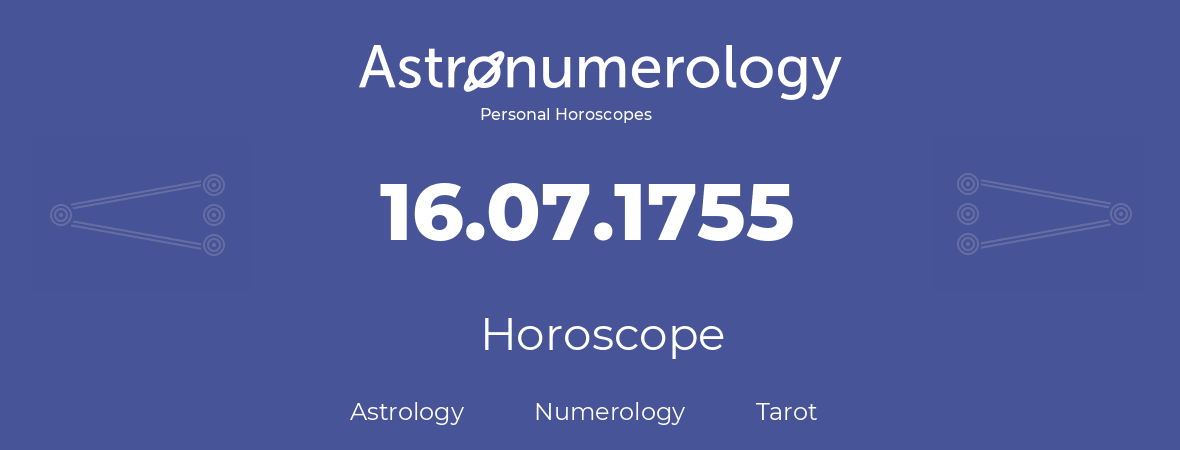 Horoscope for birthday (born day): 16.07.1755 (July 16, 1755)