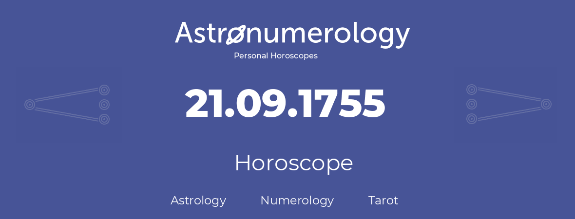Horoscope for birthday (born day): 21.09.1755 (September 21, 1755)