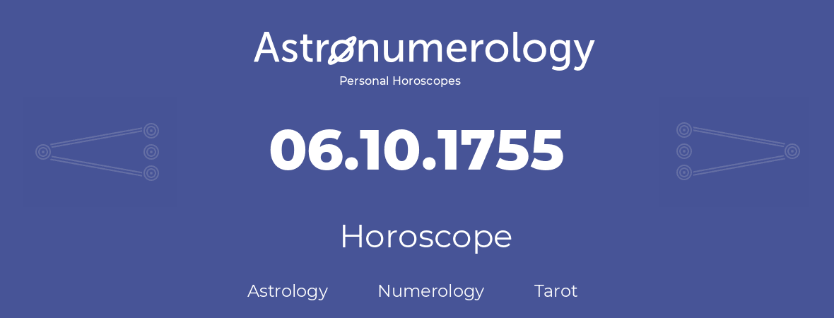 Horoscope for birthday (born day): 06.10.1755 (Oct 6, 1755)