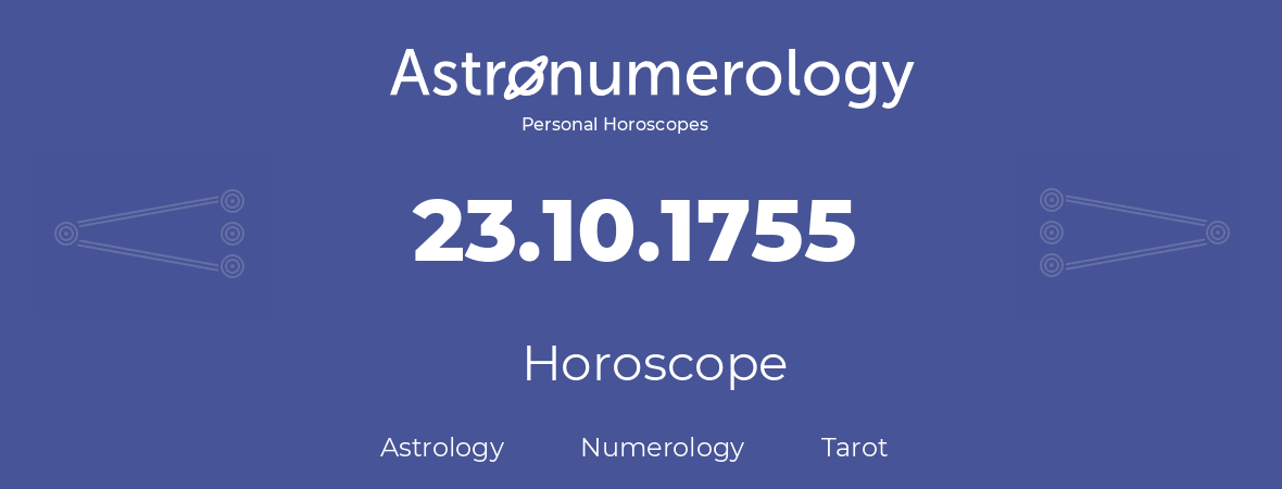 Horoscope for birthday (born day): 23.10.1755 (Oct 23, 1755)
