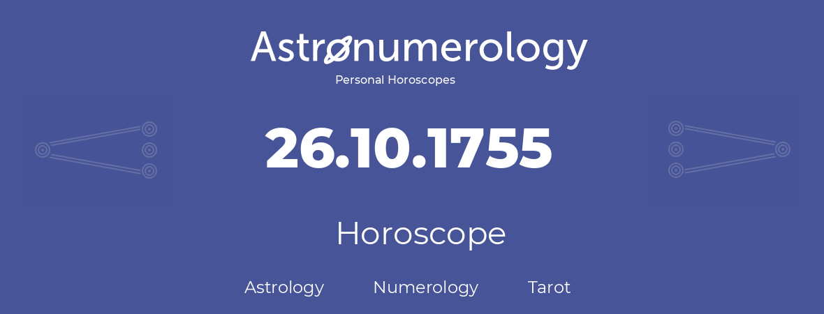 Horoscope for birthday (born day): 26.10.1755 (Oct 26, 1755)