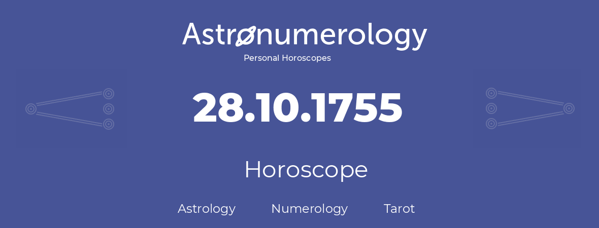 Horoscope for birthday (born day): 28.10.1755 (Oct 28, 1755)