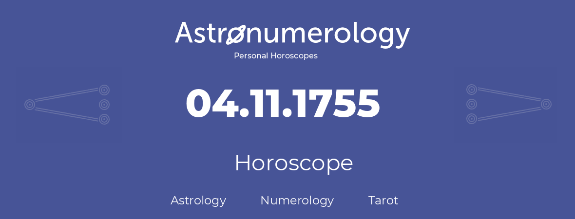 Horoscope for birthday (born day): 04.11.1755 (November 4, 1755)